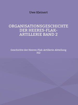 cover image of Organisationsgeschichte der Heeres-Flak-Artillerie Band 2